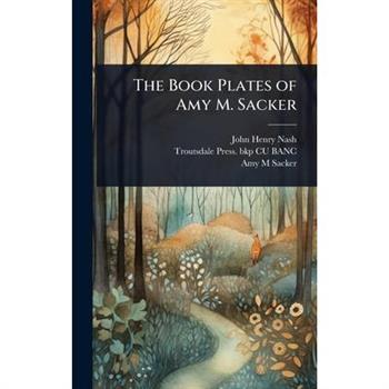 The Book Plates of Amy M. Sacker
