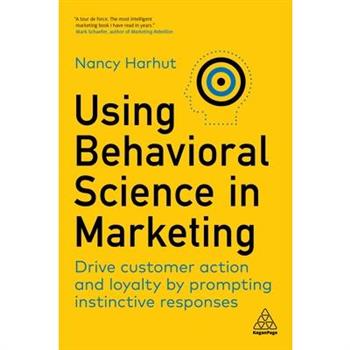 Using Behavioral Science in Marketing