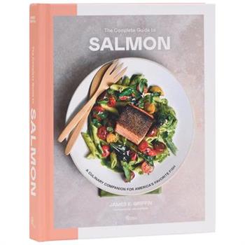 The Complete Guide to Salmon
