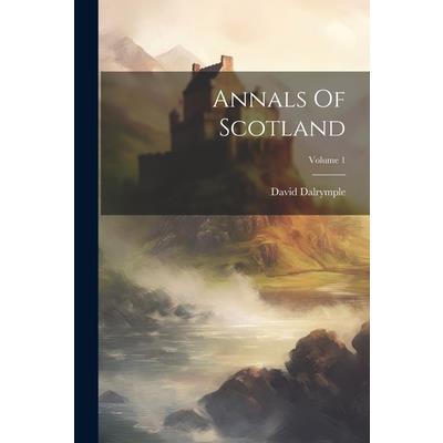 Annals Of Scotland; Volume 1