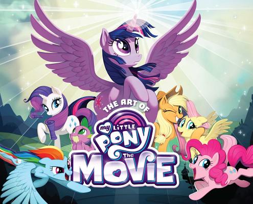 The Art of My Little Pony - the Movie