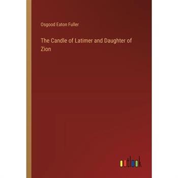 The Candle of Latimer and Daughter of Zion