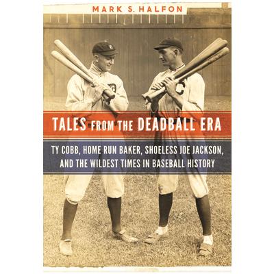 Tales from the Deadball Era