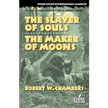 The Slayer of Souls / The Maker of Moons