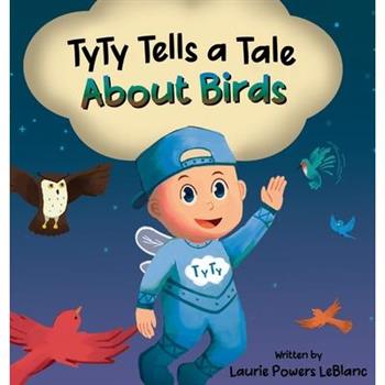 TyTy Tells a Tale About Birds