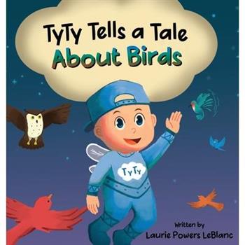 TyTy Tells a Tale About Birds