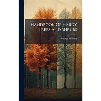 Handbook Of Hardy Trees And Shrubs