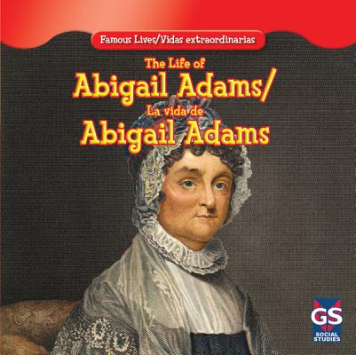 The Life of Abigail Adams / La Vida de Abigail Adams