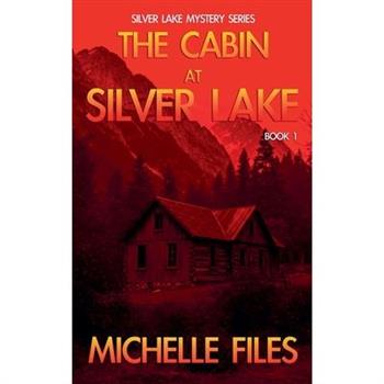The Cabin at Silver Lake