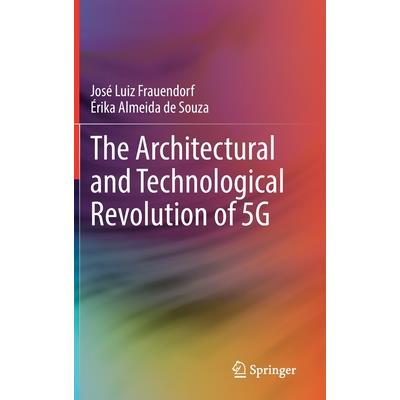 The Architectural and Technological Revolution of 5g