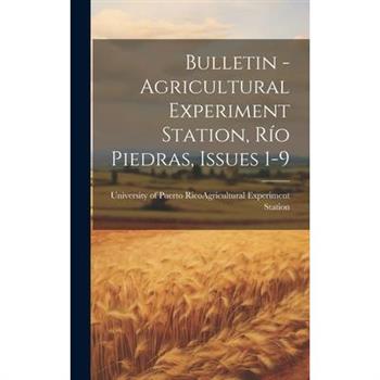 Bulletin - Agricultural Experiment Station, R穩o Piedras, Issues 1-9
