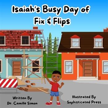Isaiah’s Busy Day of Fix & Flips