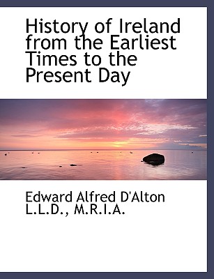 History of Ireland from the Earliest Times to the Present Day