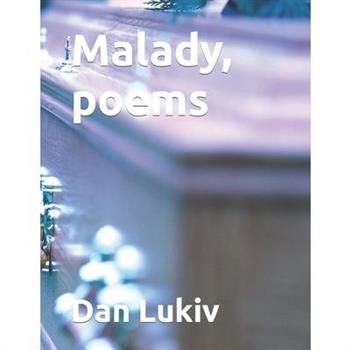 Malady, poems