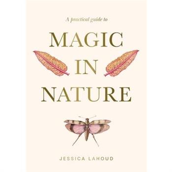 A Practical Guide to Magic in Nature