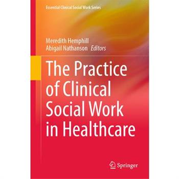 The Practice of Clinical Social Work in Healthcare