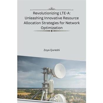 Revolutionizing LTE-A