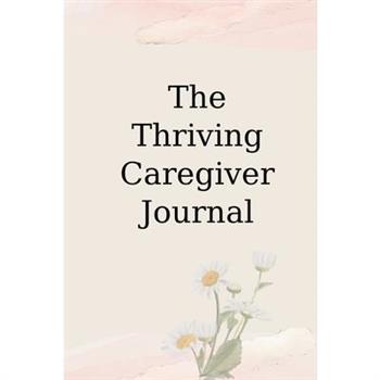 The Thriving Caregiver Journal