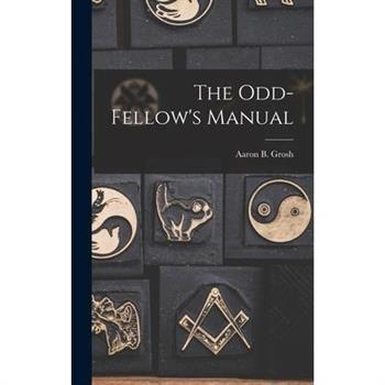 The Odd-Fellow's Manual