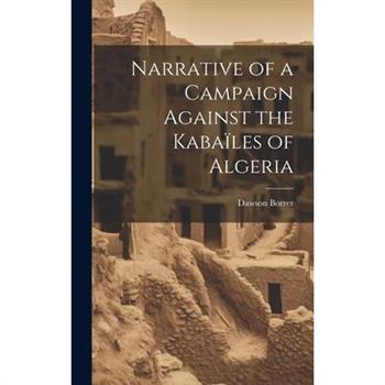 Narrative of a Campaign Against the Kaba簿les of Algeria
