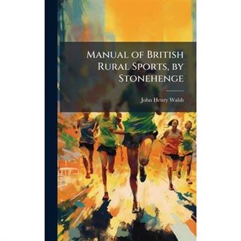 Manual of British Rural Sports, by Stonehenge