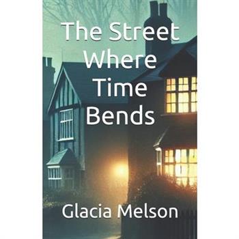 The Street Where Time Bends