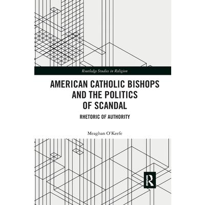 American Catholic Bishops and the Politics of Scandal