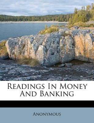 Readings in Money and Banking