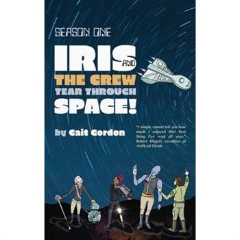Iris and the Crew Tear Through Space!