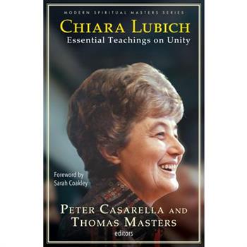 Chiara Lubich: Essential Teachings on Unity