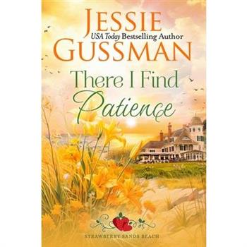 There I Find Patience (Strawberry Sands Beach Romance Book 8) (Strawberry Sands Beach Sweet Romance)