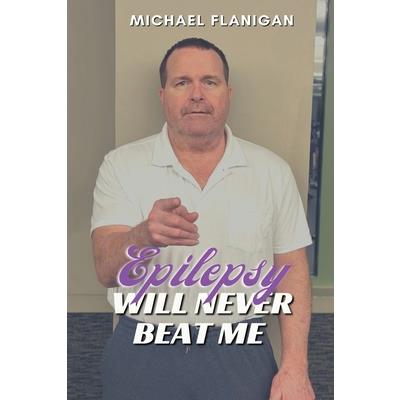 Epilepsy Will Never Beat Me