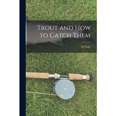 Trout and how to Catch Them