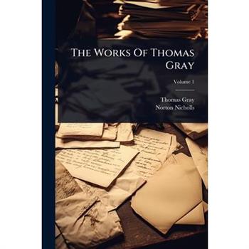 The Works Of Thomas Gray