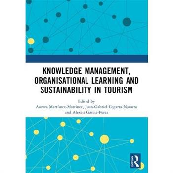 Knowledge Management, Organisational Learning and Sustainability in Tourism
