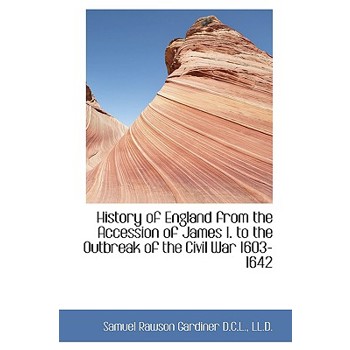 History of England from the Accession of James I. to the Outbreak of the Civil War 1603-1642