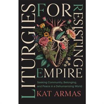 Liturgies for Resisting Empire