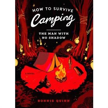 How to Survive Camping: The Man with No Shadow