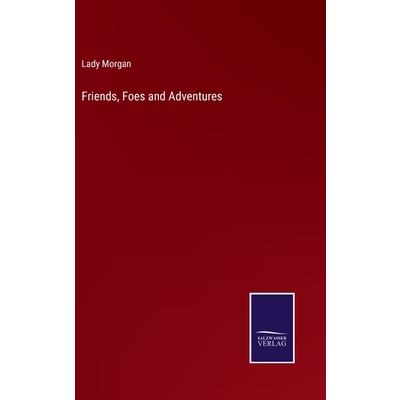 Friends, Foes and Adventures