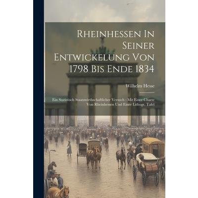 Rheinhessen In Seiner Entwickelung Von 1798 Bis Ende 1834