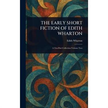 The Early Short Fiction of Edith Wharton