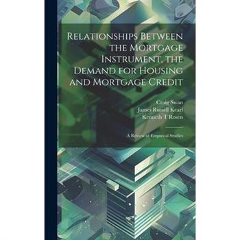 Relationships Between the Mortgage Instrument, the Demand for Housing and Mortgage Credit