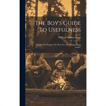 The Boy's Guide To Usefulness