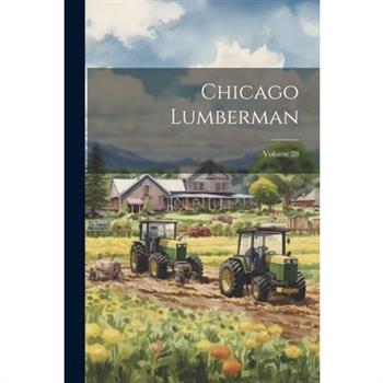 Chicago Lumberman; Volume 28