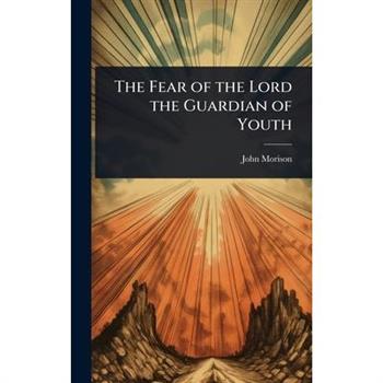 The Fear of the Lord the Guardian of Youth
