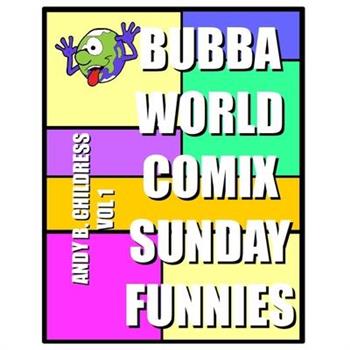 BubbaWorld Comix Sunday Funnies Vol. 1