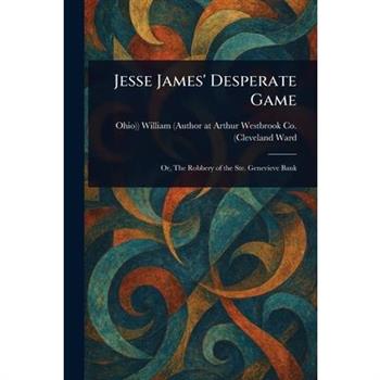 Jesse James' Desperate Game