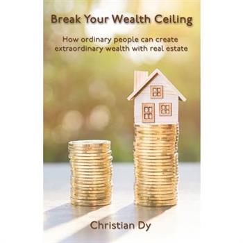 Break Your Wealth Ceiling