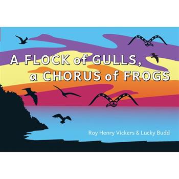A Flock of Gulls, a Chorus of Frogs