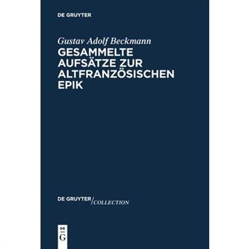 Gesammelte Aufs瓣tze Zur Altfranz繹sischen Epik